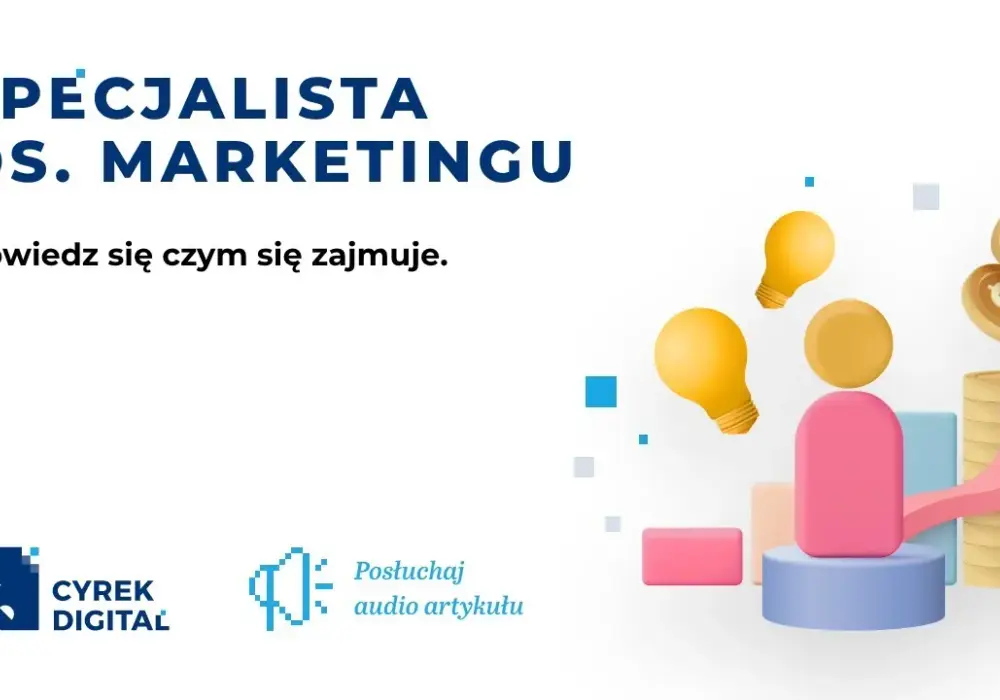 Czym zajmuje się specjalista ds marketingu i jakie ma obowiązki?