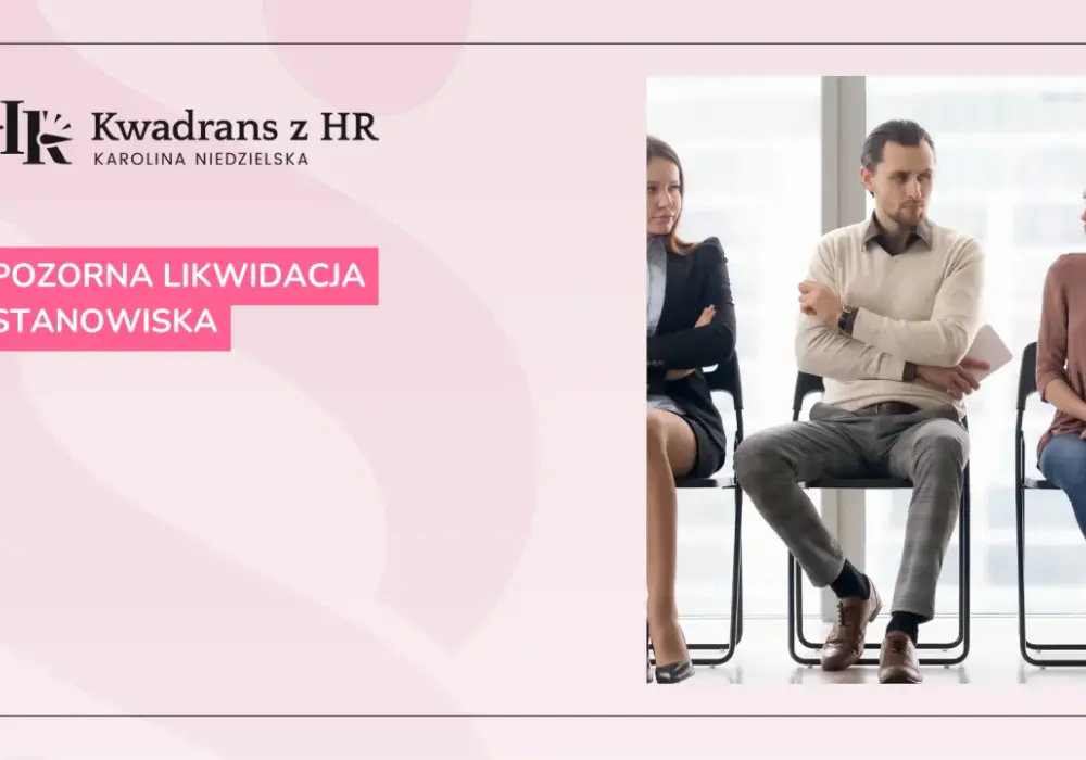 Pozorna likwidacja stanowiska - Jak zatrudnić bez ryzyka prawnego?