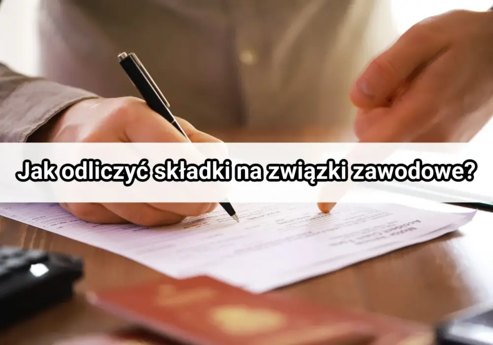 Jak odliczyć składki na związki zawodowe i uniknąć błędów w PIT