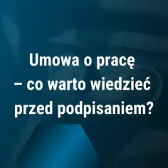 Umowa o pracę – co warto wiedzieć przed podpisaniem? Sprawdź, czy agencje pracy oferują umowy o pracę i jakie są ich warunki.