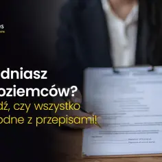 Zatrudniasz cudzoziemców? Sprawdź, czy pracodawca może sprawdzić, gdzie pracowałeś, i czy wszystko jest zgodne z przepisami.