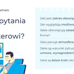 Lista pytań na rozmowie kwalifikacyjnej: zakres obowiązków, rozwój, atmosfera, warunki zatrudnienia, dalsze kroki.