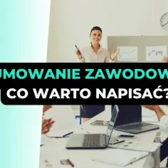 Jak napisać podsumowanie zawodowe, które przyciągnie pracodawców
