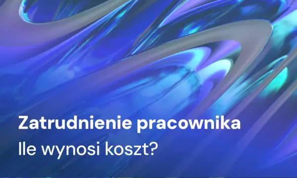 Koszt zatrudnienia pracownika 2026 - Ile naprawdę płaci firma?